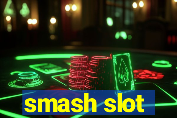 smash slot